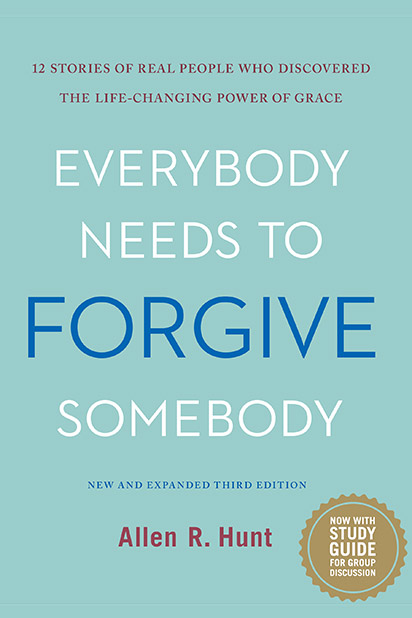 Everybody Needs to Forgive Somebody (3rd Edition) Everybody Needs to Forgive Somebody (3rd Edition)